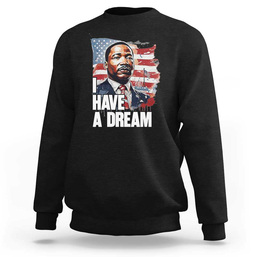 Martin Luther King Jr Sweatshirt I Have A Dream - Wonder Print Shop
