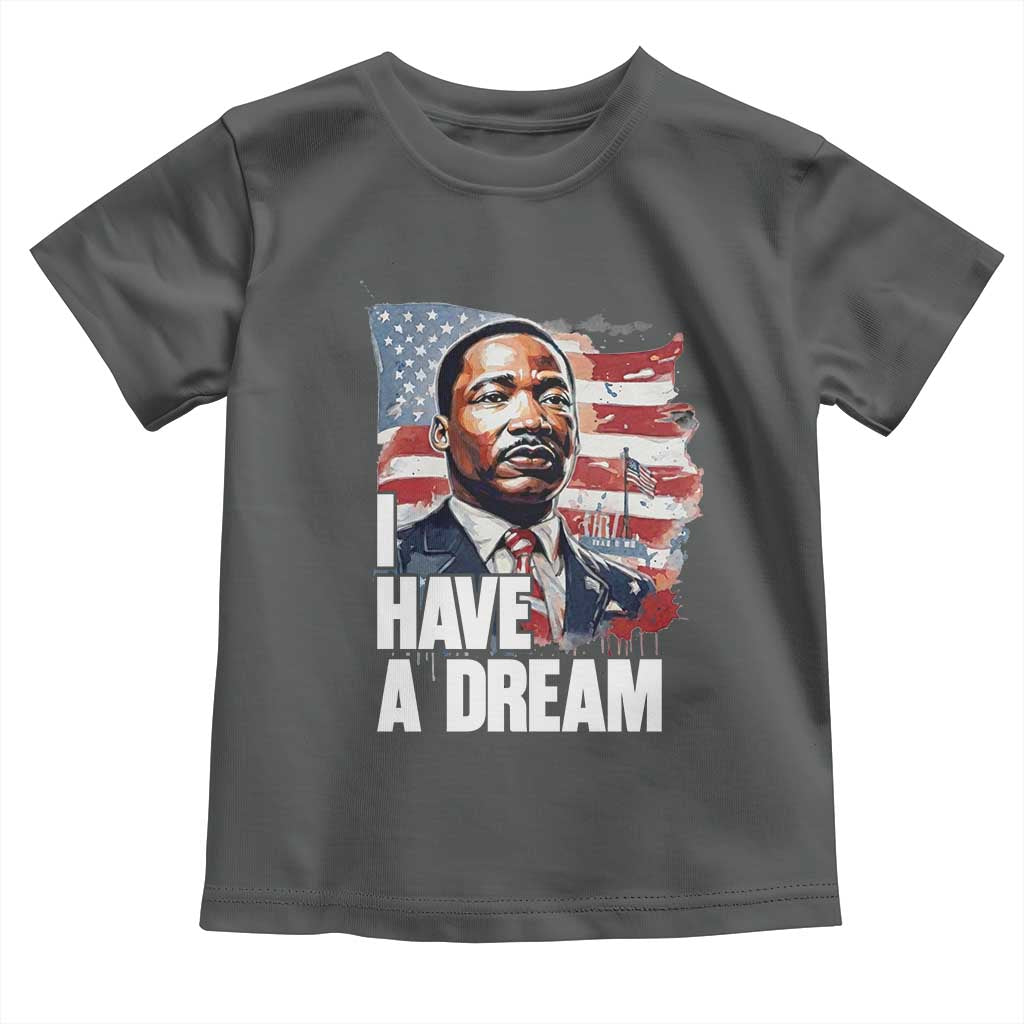 Martin Luther King Jr Toddler T Shirt I Have A Dream - Wonder Print Shop