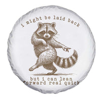 Funny Raccoon Sarcastic Spare Tire Cover I Might Be Laid Back But I Can Lean Forward Real Quick