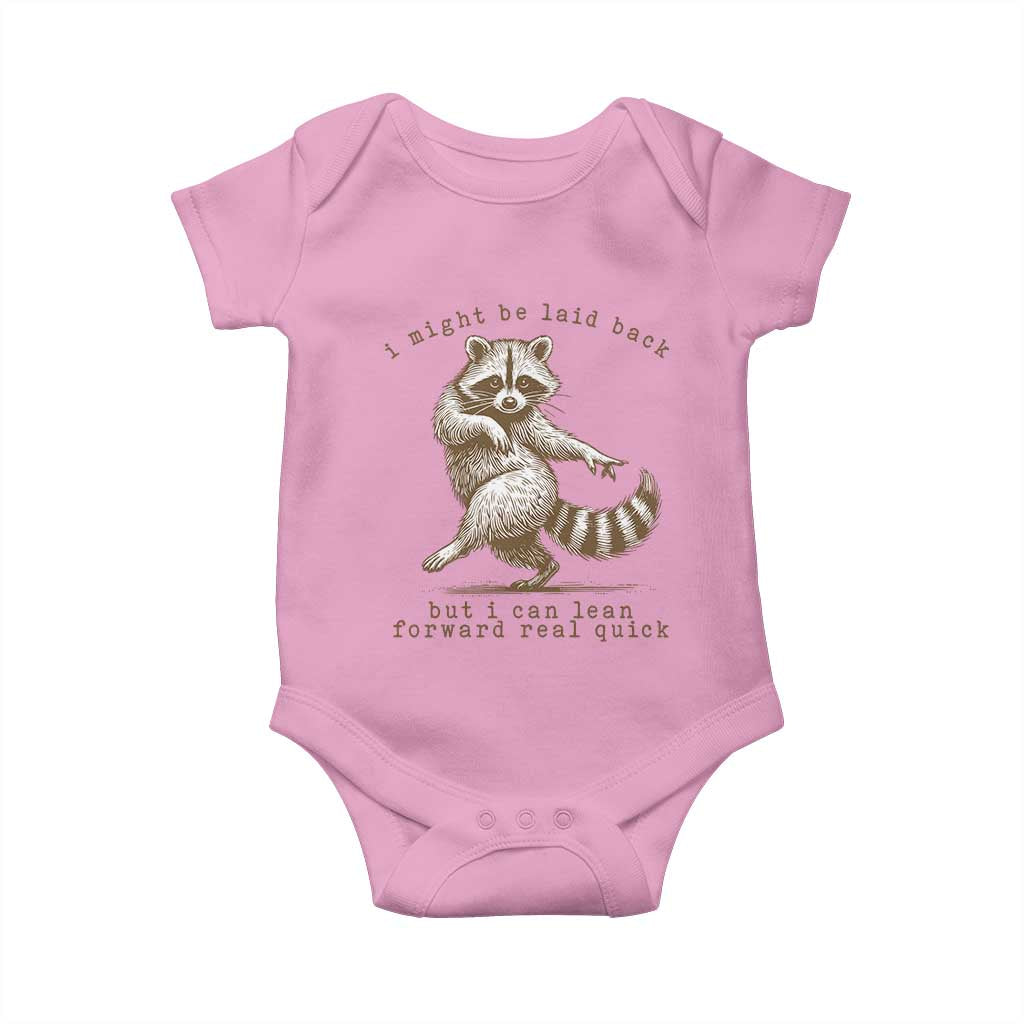 Funny Raccoon Sarcastic Baby Onesie I Might Be Laid Back But I Can Lean Forward Real Quick