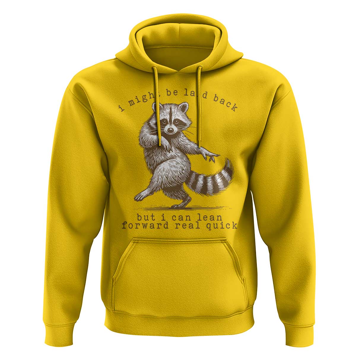 Funny Raccoon Sarcastic Hoodie I Might Be Laid Back But I Can Lean Forward Real Quick