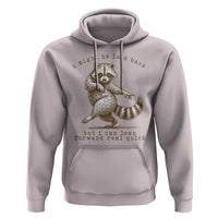 Funny Raccoon Sarcastic Hoodie I Might Be Laid Back But I Can Lean Forward Real Quick