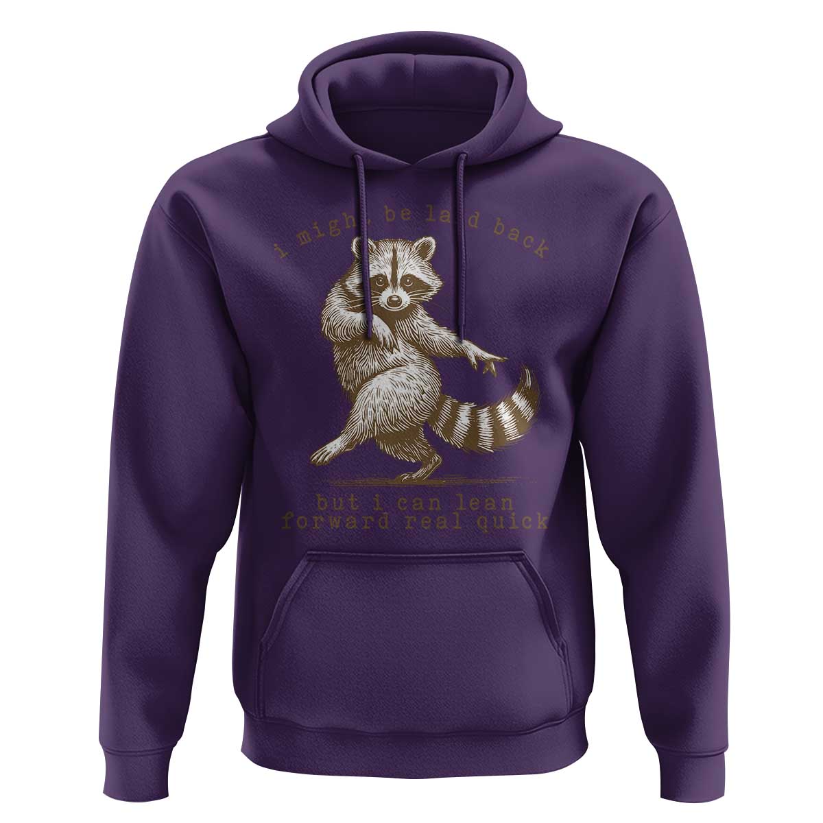 Funny Raccoon Sarcastic Hoodie I Might Be Laid Back But I Can Lean Forward Real Quick