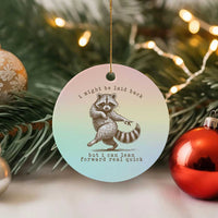 Funny Raccoon Sarcastic Ceramic Ornament I Might Be Laid Back But I Can Lean Forward Real Quick