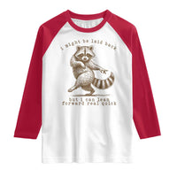 Funny Raccoon Sarcastic Raglan Shirt I Might Be Laid Back But I Can Lean Forward Real Quick
