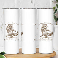 Funny Raccoon Sarcastic Skinny Tumbler I Might Be Laid Back But I Can Lean Forward Real Quick