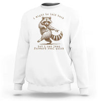 Funny Raccoon Sarcastic Sweatshirt I Might Be Laid Back But I Can Lean Forward Real Quick