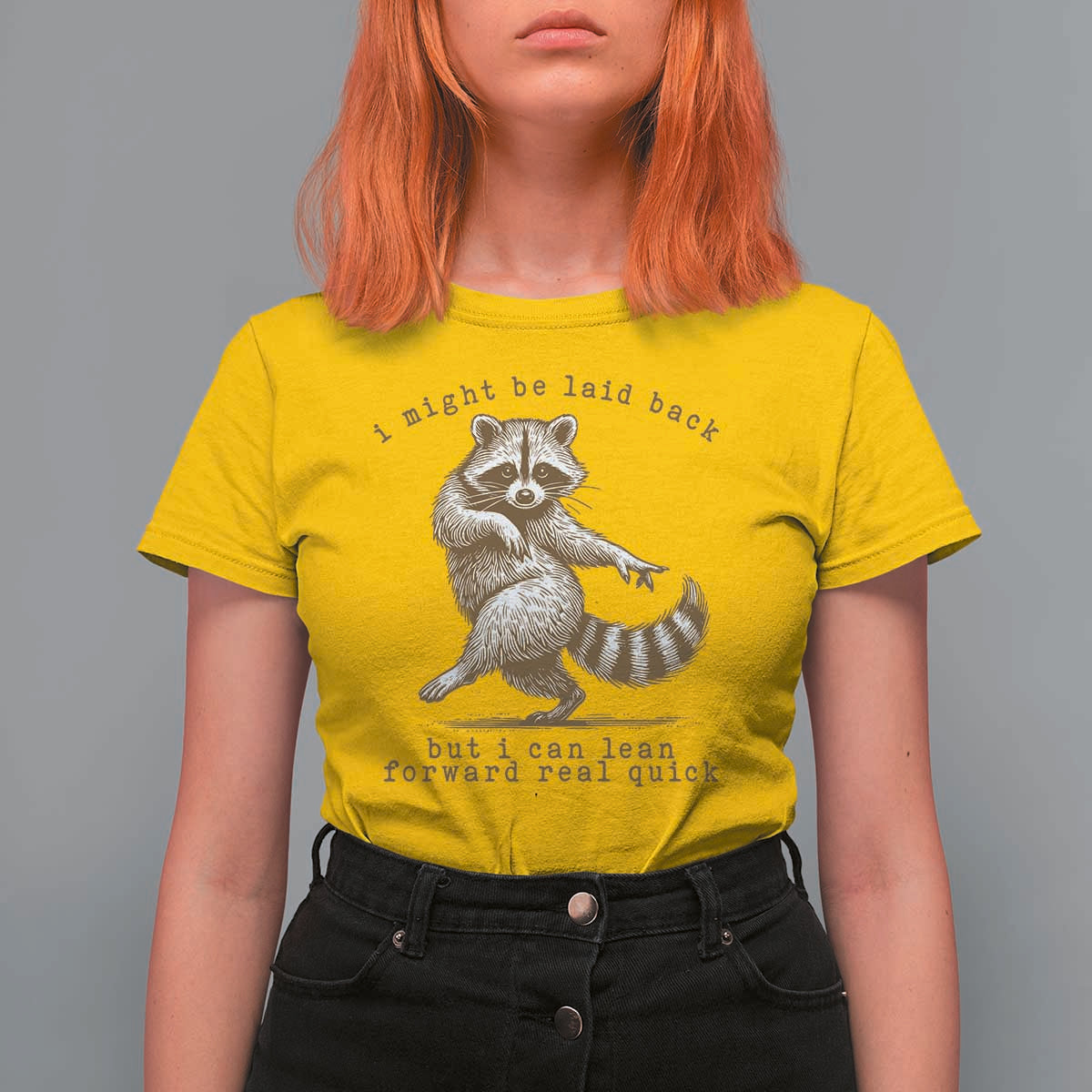 Funny Raccoon Sarcastic T Shirt For Women I Might Be Laid Back But I Can Lean Forward Real Quick