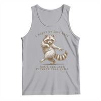 Funny Raccoon Sarcastic Tank Top I Might Be Laid Back But I Can Lean Forward Real Quick