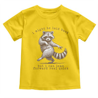 Funny Raccoon Sarcastic Toddler T Shirt I Might Be Laid Back But I Can Lean Forward Real Quick