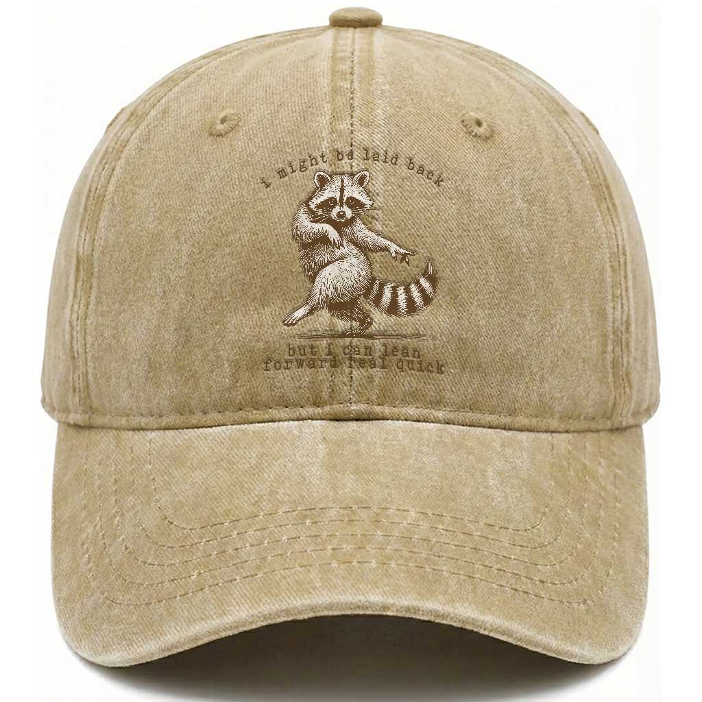 Funny Raccoon Sarcastic Washed Cotton Baseball Cap I Might Be Laid Back But I Can Lean Forward Real Quick