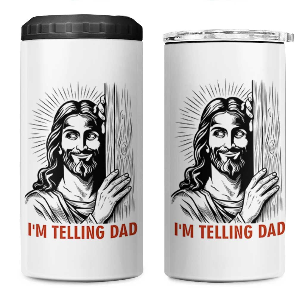 Funny Jesus Christian Meme 4 in 1 Can Cooler Tumbler I Am Telling Dad