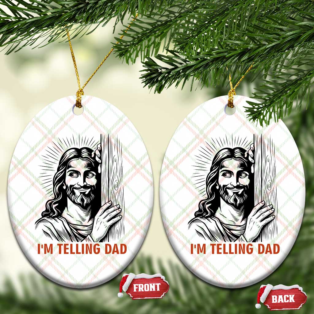 Funny Jesus Christian Meme Ceramic Ornament I Am Telling Dad