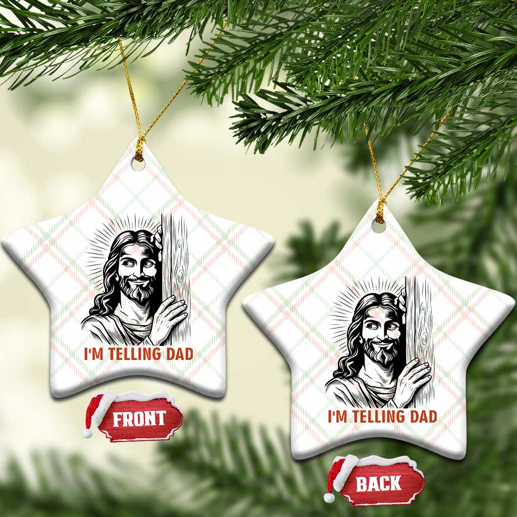 Funny Jesus Christian Meme Ceramic Ornament I Am Telling Dad