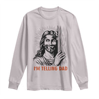 Funny Jesus Christian Meme Long Sleeve Shirt I Am Telling Dad