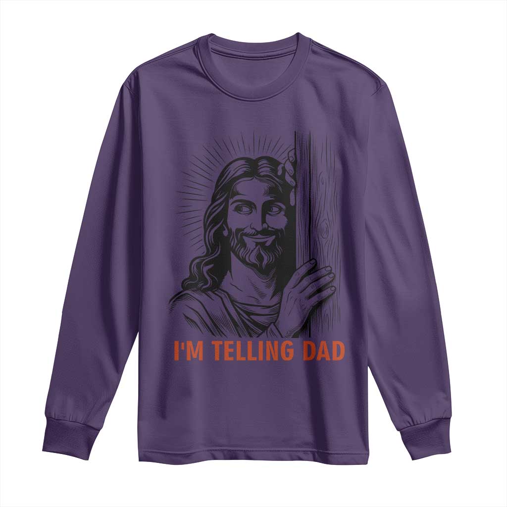 Funny Jesus Christian Meme Long Sleeve Shirt I Am Telling Dad