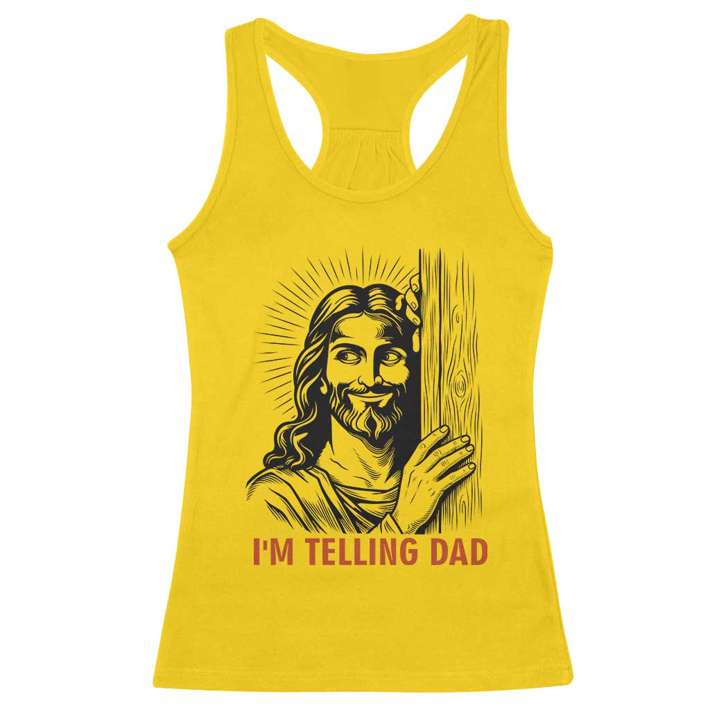 Funny Jesus Christian Meme Racerback Tank Top I Am Telling Dad