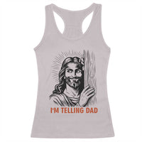 Funny Jesus Christian Meme Racerback Tank Top I Am Telling Dad