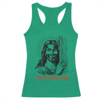 Funny Jesus Christian Meme Racerback Tank Top I Am Telling Dad