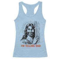 Funny Jesus Christian Meme Racerback Tank Top I Am Telling Dad
