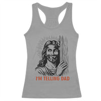 Funny Jesus Christian Meme Racerback Tank Top I Am Telling Dad