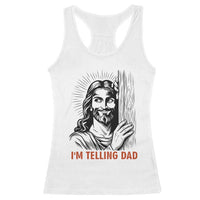 Funny Jesus Christian Meme Racerback Tank Top I Am Telling Dad