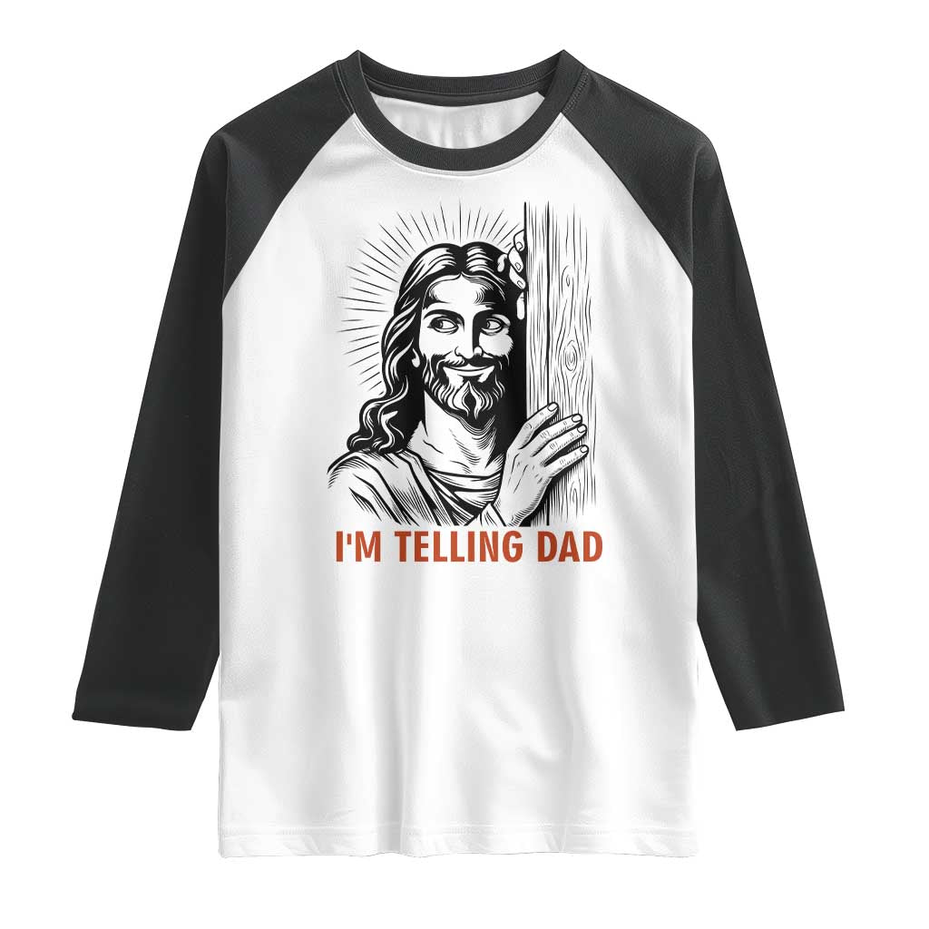 Funny Jesus Christian Meme Raglan Shirt I Am Telling Dad