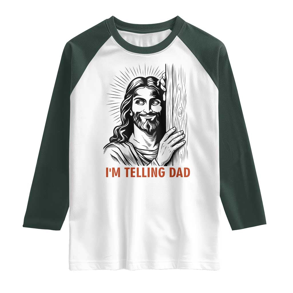 Funny Jesus Christian Meme Raglan Shirt I Am Telling Dad