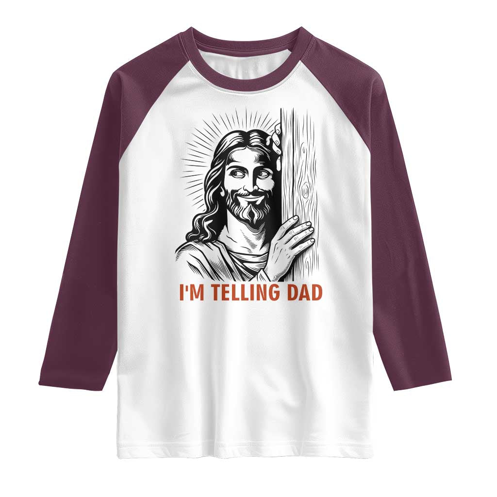 Funny Jesus Christian Meme Raglan Shirt I Am Telling Dad