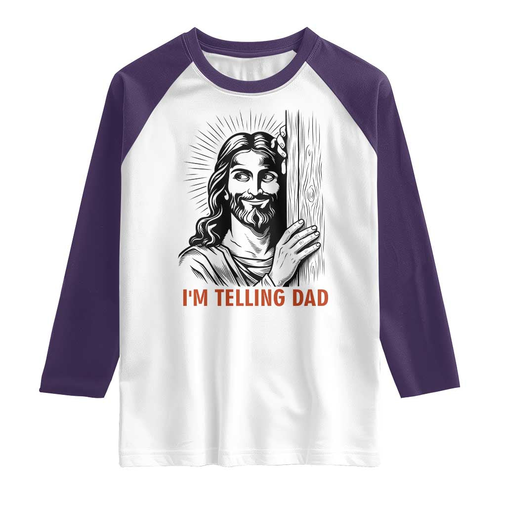 Funny Jesus Christian Meme Raglan Shirt I Am Telling Dad