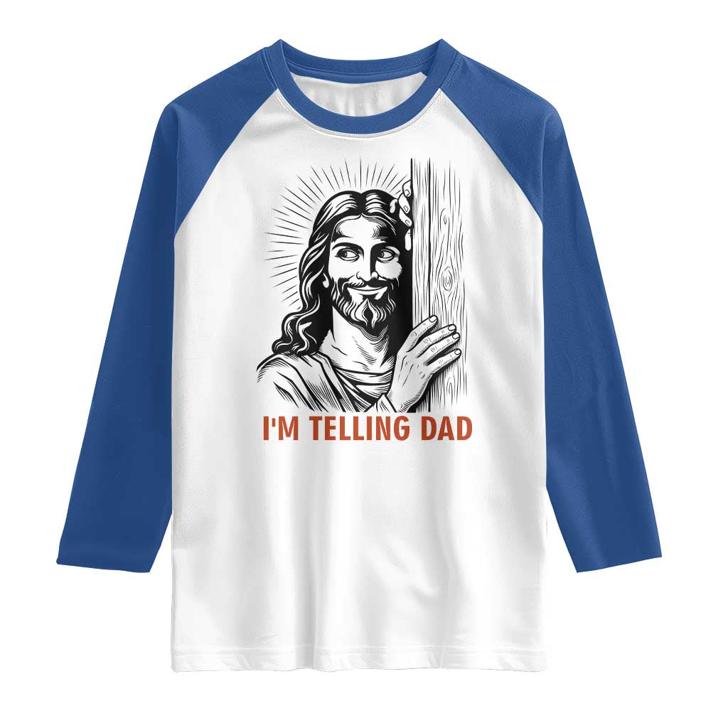 Funny Jesus Christian Meme Raglan Shirt I Am Telling Dad
