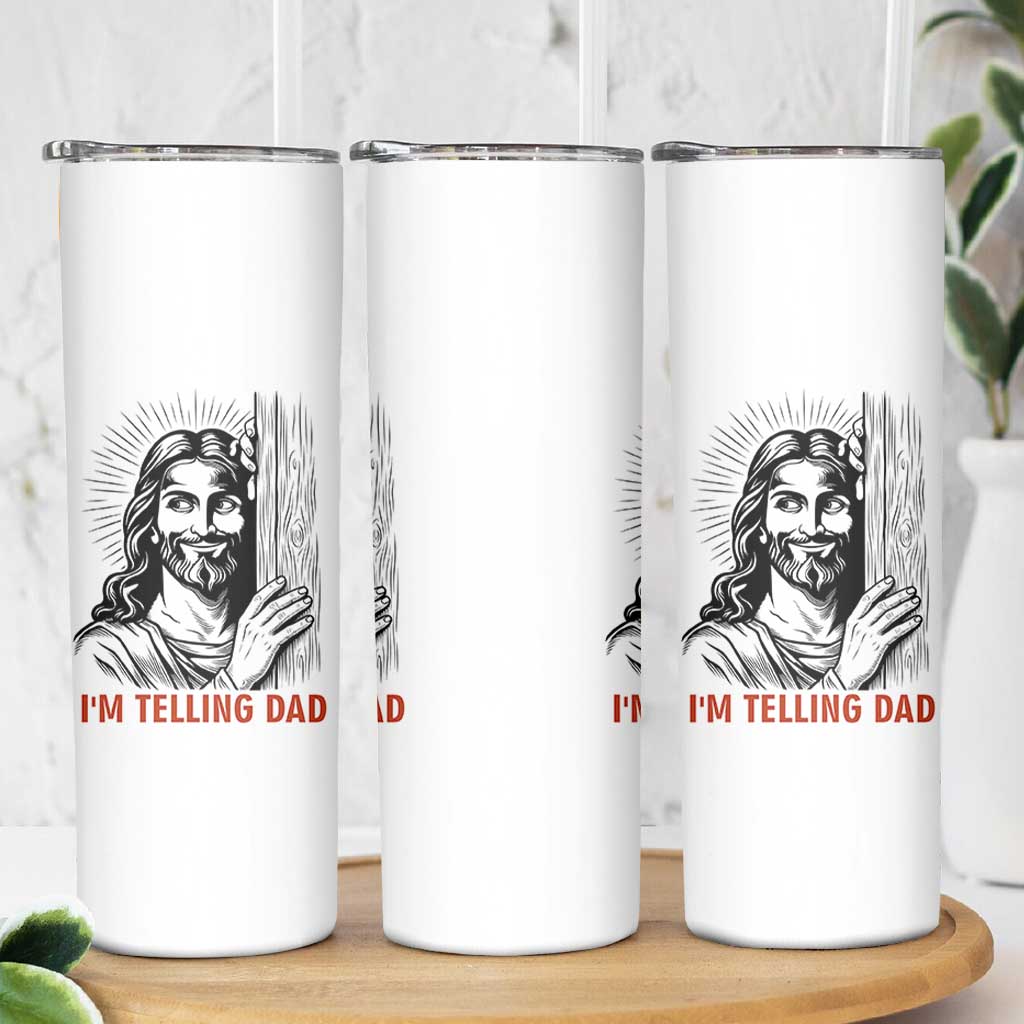 Funny Jesus Christian Meme Skinny Tumbler I Am Telling Dad