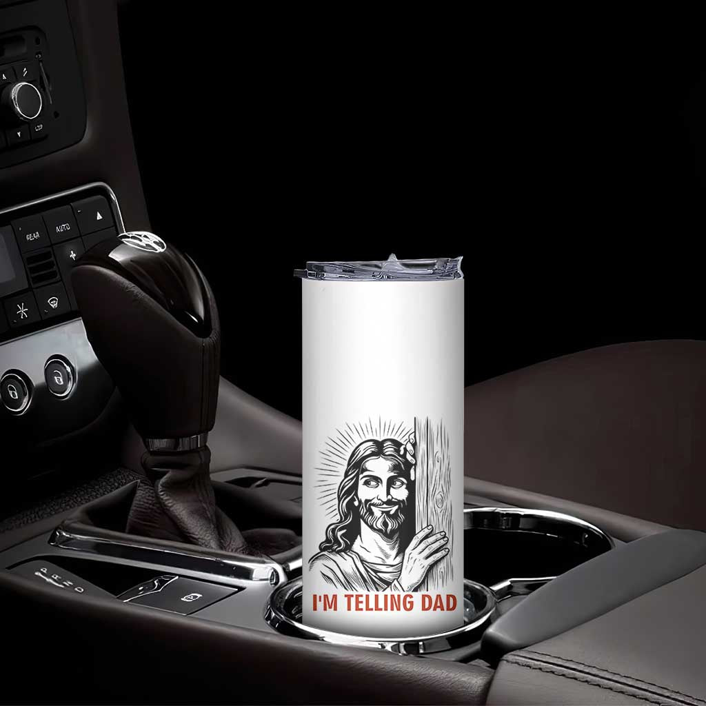 Funny Jesus Christian Meme Skinny Tumbler I Am Telling Dad