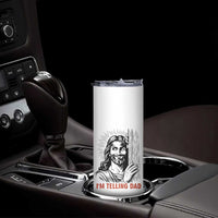 Funny Jesus Christian Meme Skinny Tumbler I Am Telling Dad