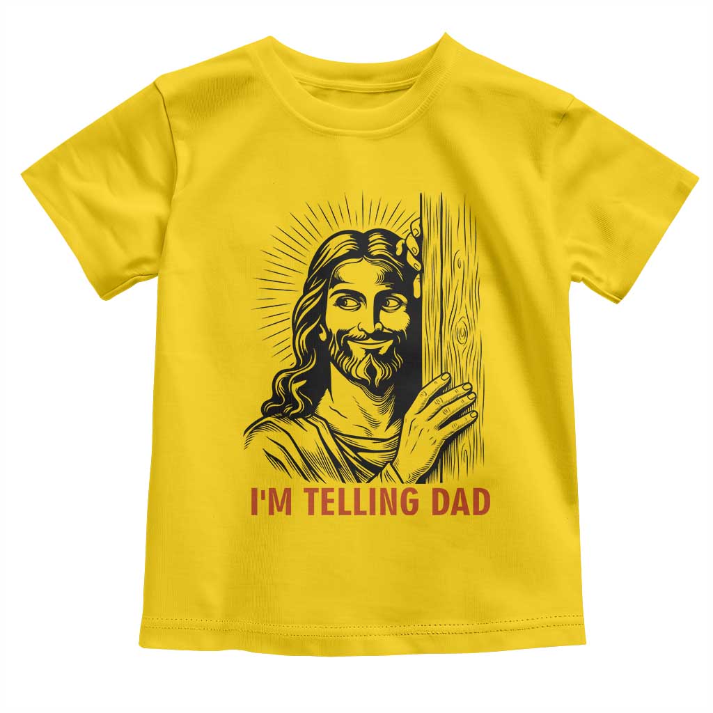Funny Jesus Christian Meme Toddler T Shirt I Am Telling Dad