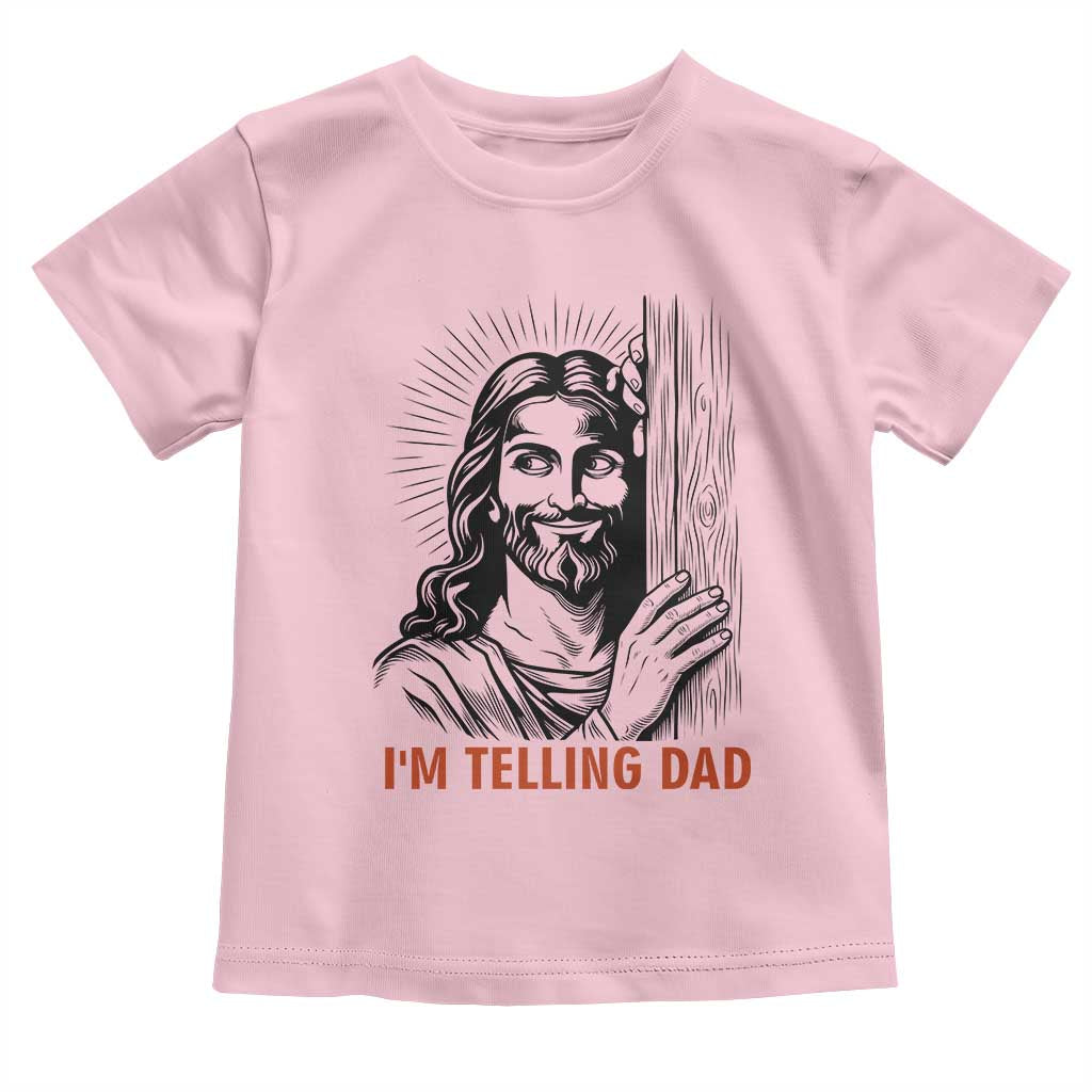 Funny Jesus Christian Meme Toddler T Shirt I Am Telling Dad