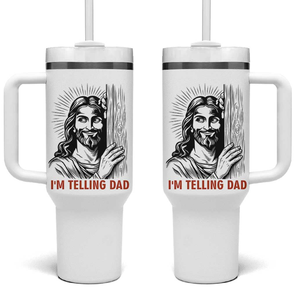 Funny Jesus Christian Meme Tumbler With Handle I Am Telling Dad