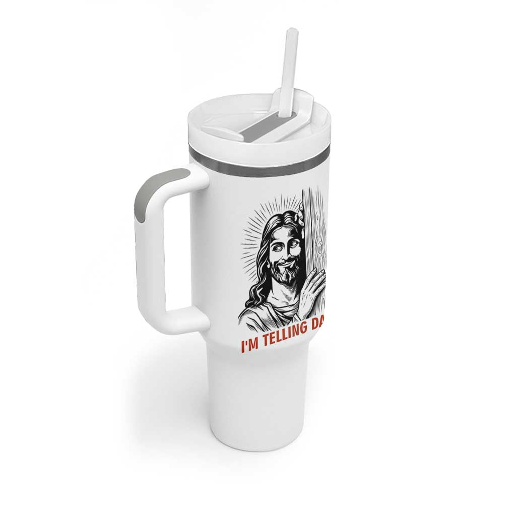 Funny Jesus Christian Meme Tumbler With Handle I Am Telling Dad