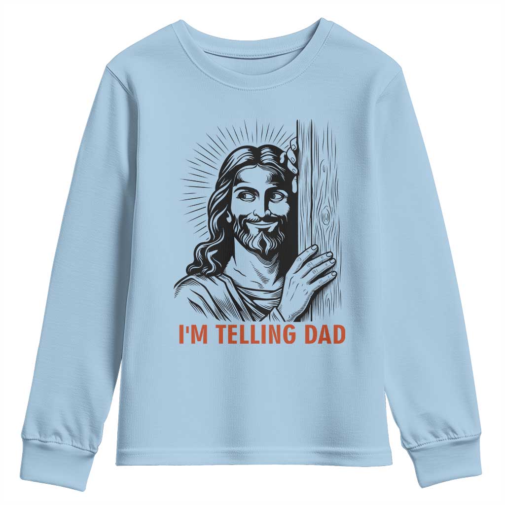 Funny Jesus Christian Meme Youth Sweatshirt I Am Telling Dad