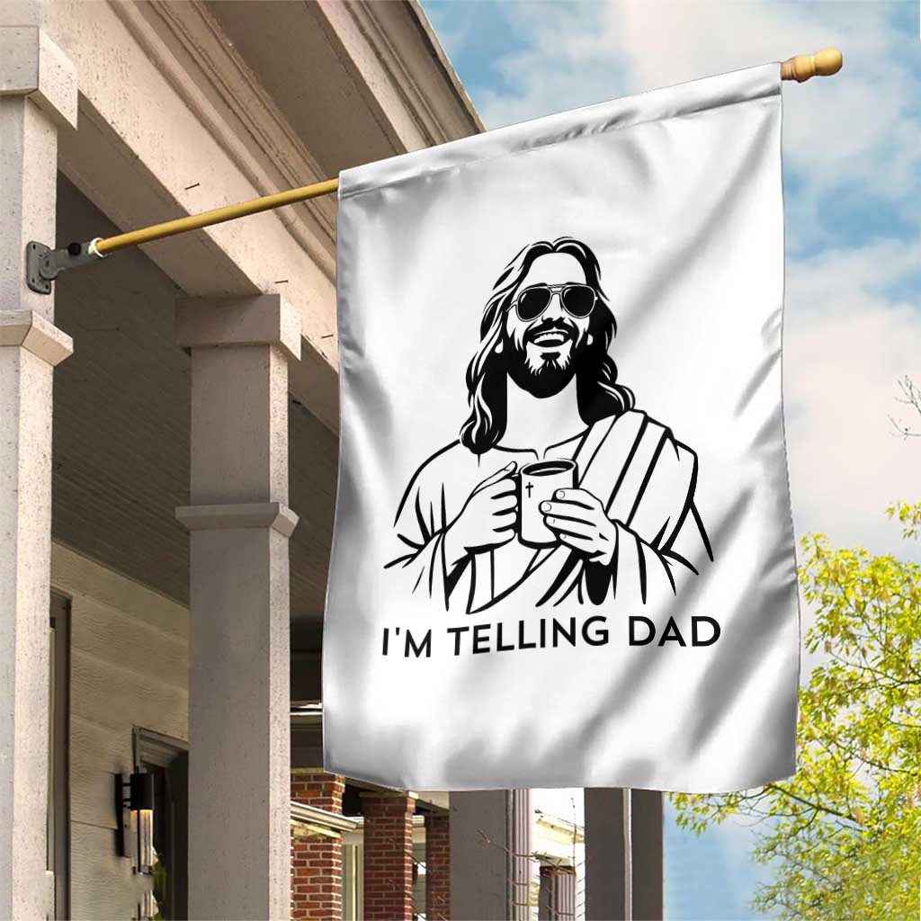Funny Jesus Meme Garden Flag I Am Telling Dad