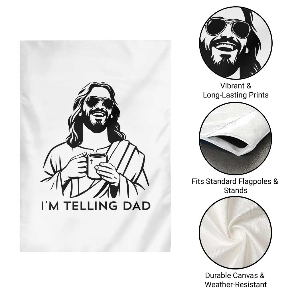 Funny Jesus Meme Garden Flag I Am Telling Dad