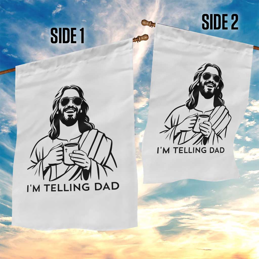 Funny Jesus Meme Garden Flag I Am Telling Dad