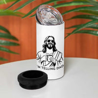 Funny Jesus Meme 4 in 1 Can Cooler Tumbler I Am Telling Dad