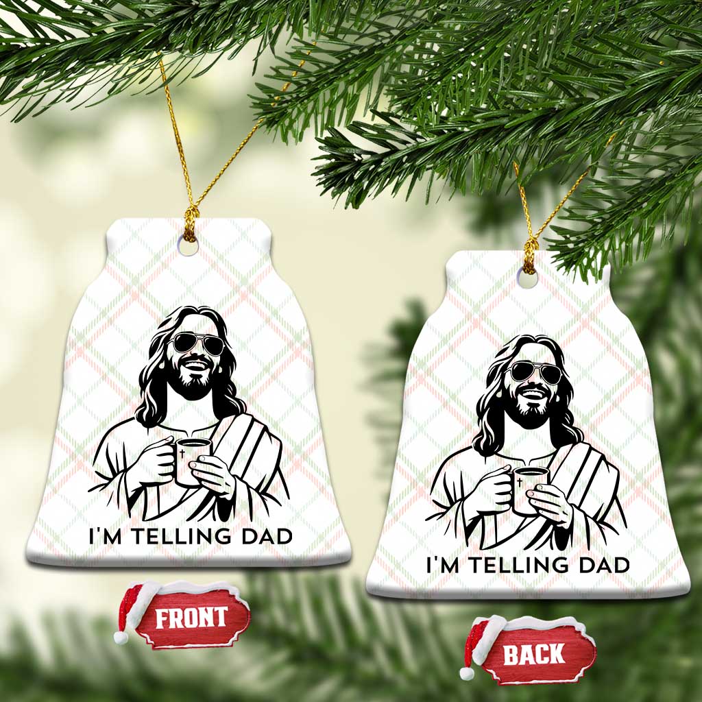 Funny Jesus Meme Ceramic Ornament I Am Telling Dad