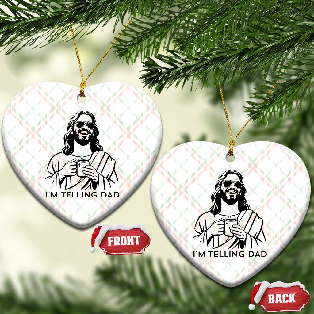 Funny Jesus Meme Ceramic Ornament I Am Telling Dad