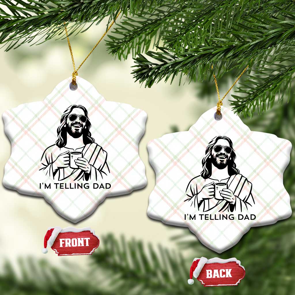 Funny Jesus Meme Ceramic Ornament I Am Telling Dad