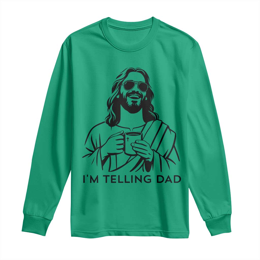 Funny Jesus Meme Long Sleeve Shirt I Am Telling Dad