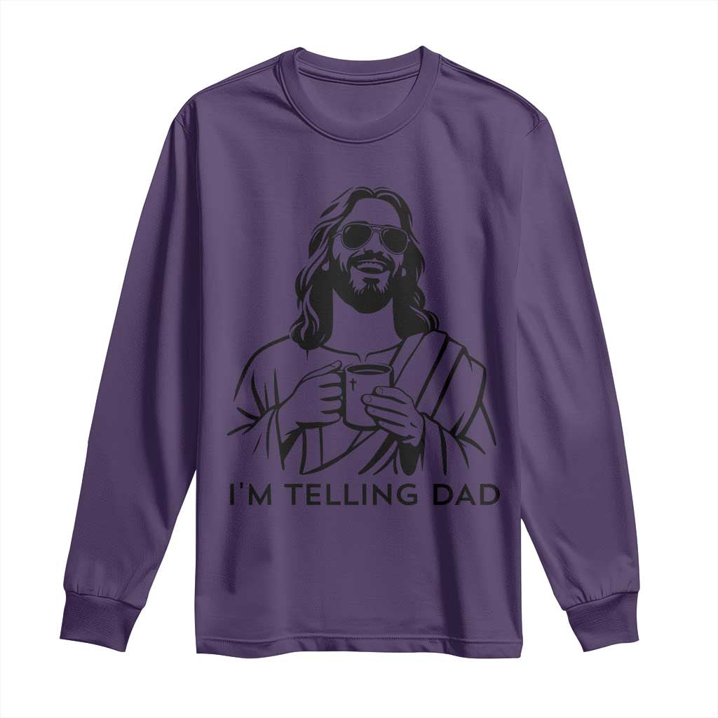 Funny Jesus Meme Long Sleeve Shirt I Am Telling Dad