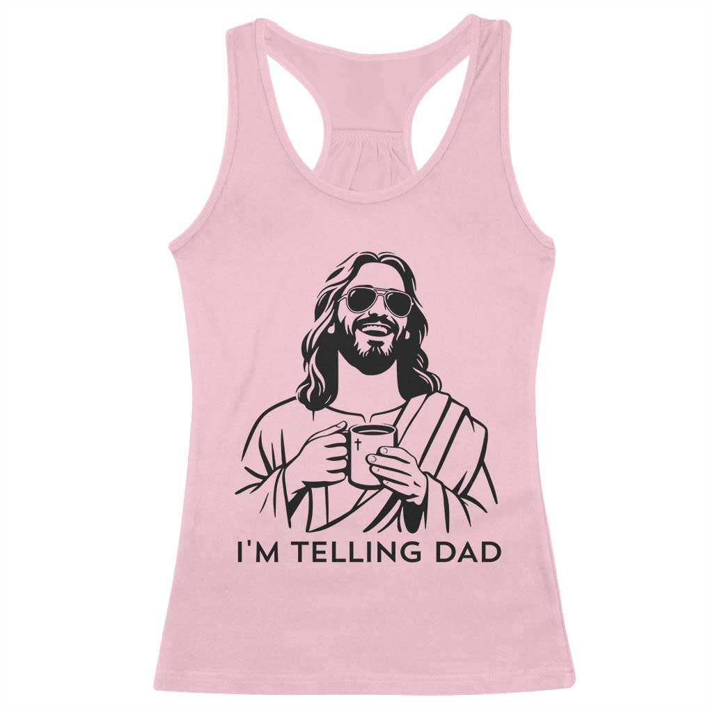 Funny Jesus Meme Racerback Tank Top I Am Telling Dad