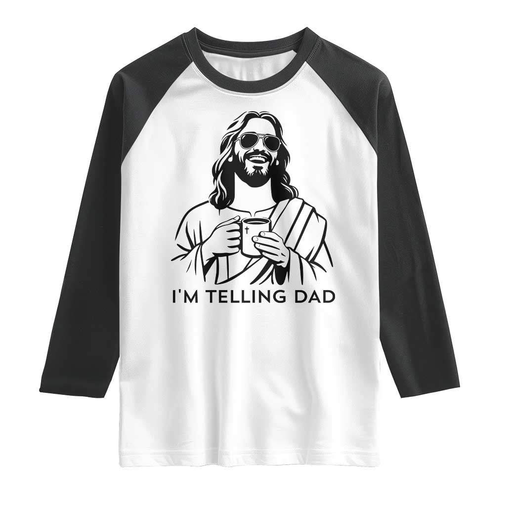 Funny Jesus Meme Raglan Shirt I Am Telling Dad